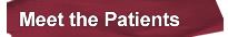 Meet the Patients